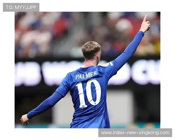 切尔西中路组织严密，帕尔默关键时刻冷静送射